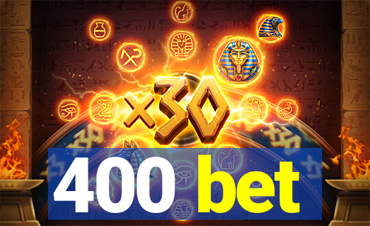 400 bet
